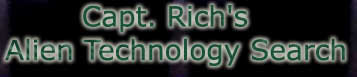 Capt. Rich's  Alien Technology Search